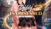 Daddy Is Obsessed with Mommy Chinese Drama - ⭐🍉💚FULL MOVIES ENGLISH SUB (2026)