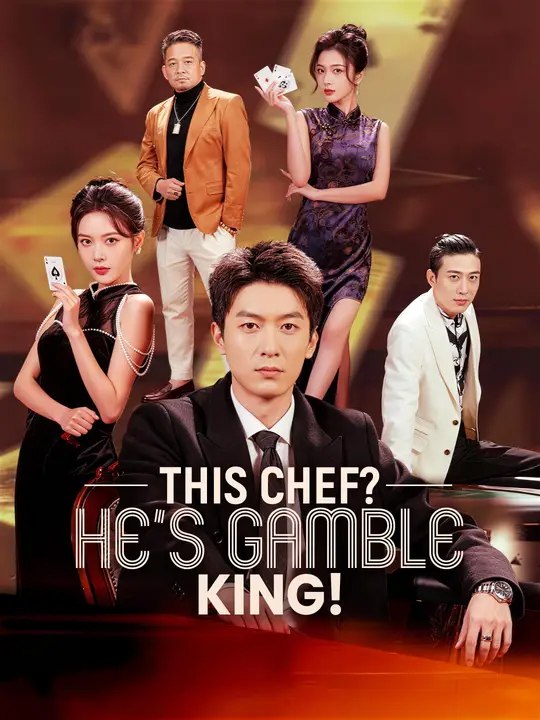 Watch This Chef He's Gamble King Chinese Drama - (2026) - FULL DRAMA ENGSUB