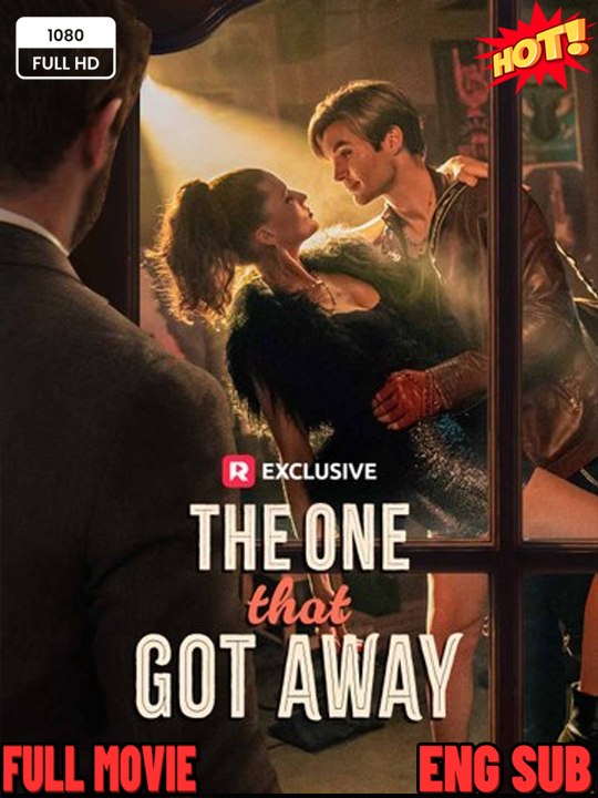 The One That Got Away – 💥 FULL MOVIES ENGLISH SUB