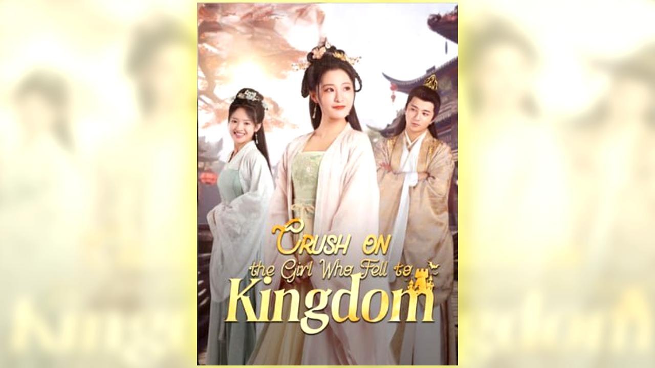 Crush On The Girl Who Fell To Kingdom Full Hd