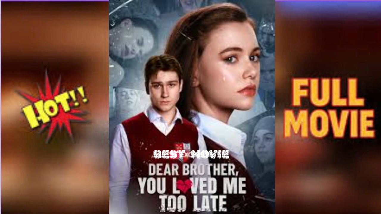 🔥🔥Dear Brother, You Loved Me Too Late 2026 Rs 🔥🔥