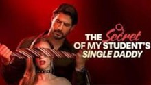 The Secret Of My Student's Single Daddy🌹