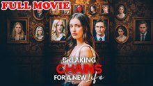 Breaking Chains for a New Life #FULLMOVIE