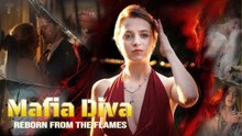 Mafia Diva Reborn From The Flames #FULLMOVIE