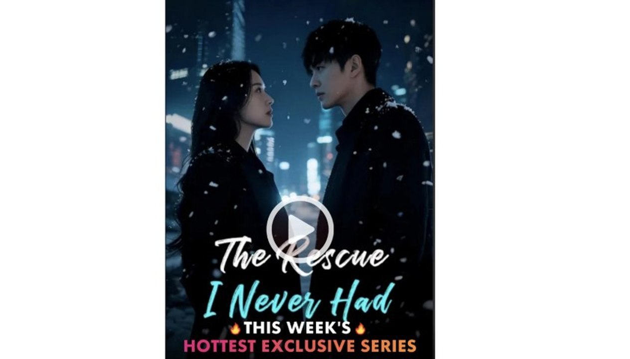 The rescue i never had Full Engsub