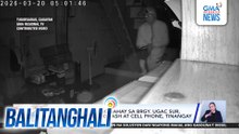 Panloloob sa isang bahay sa Brgy. Ugac Sur, nahuli-cam; P20,000 cash at cell phone, tinangay | Balitanghali