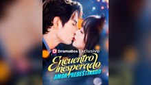 Encuentro Inesperado, Amor Predestinado (Doblado) Drama Chino