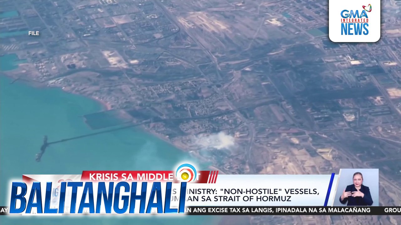 Iran Foreign Affairs Ministry - "Non-hostile" vessels, papayagan nang dumaan sa Strait of Hormuz | Balitanghali
