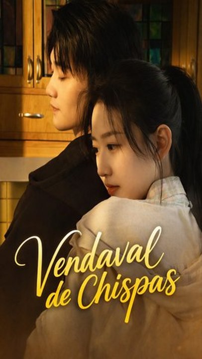 Vendaval de chispas – Reencuentro, Amor y Secretos del Pasado (Serie Completa) - Completo En Español