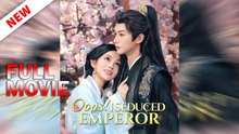 Oops! I Seduced Emperor! (Full Movie 2026)