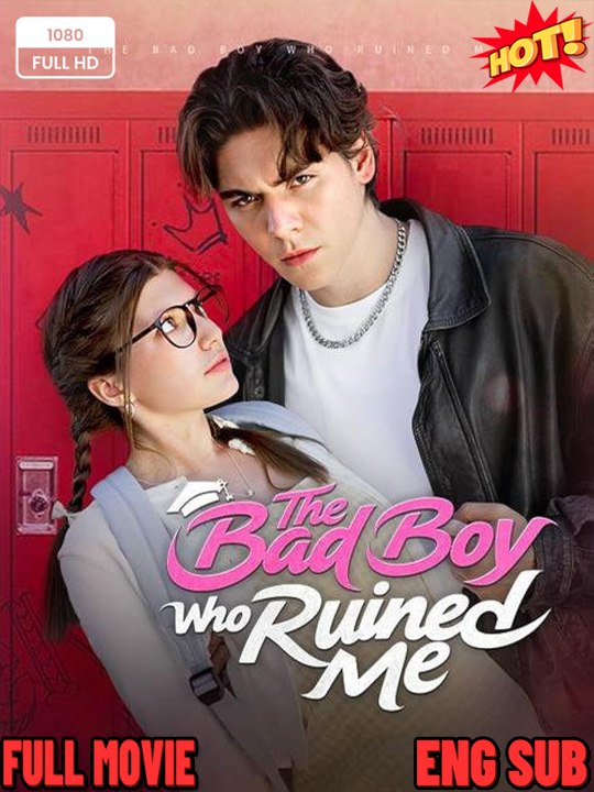 🧡🍏 🔥The Bad Boy Who Ruined Me: A Heartbreaking Drama Full HD Movie