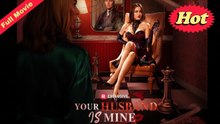 🔥[New] Your Husband Is Mine - Full_ RS