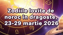 Zodiile lovite de noroc in dragoste, 23-29 martie