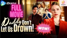 [New 2026] Daddy, Don’t Let Us Drown Drama Hub Hub