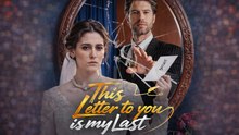 This Letter To You Is My Last - FULL DRAMA