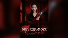 They Killed Me Once. They Won’t Again (DUBBED) Full Chinese Drama