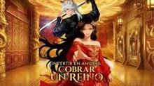 Invertir en Amores, Cobrar un Reino en Español