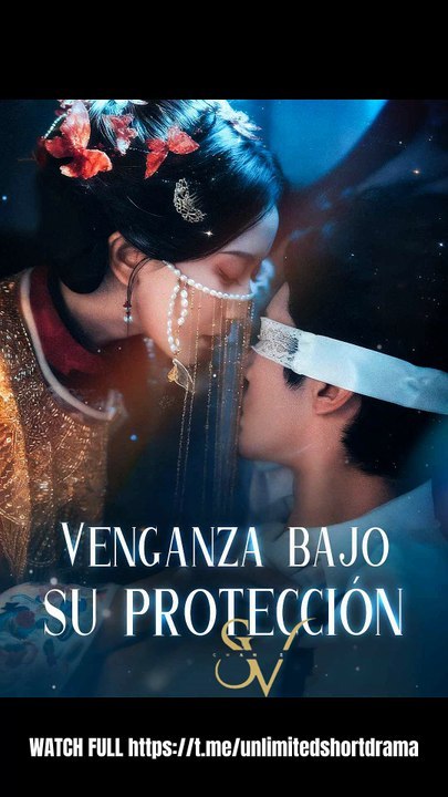 Venganza bajo su protección - FULL Reelshort