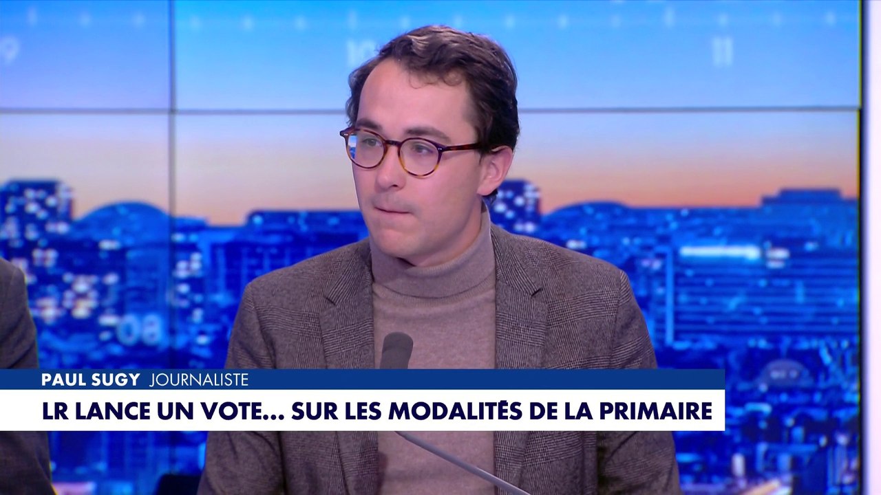 L'édito de Paul Sugy : «LR lance un vote... sur les modalités de la primaire»