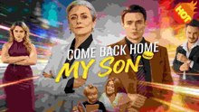 Come Back Home, My Son FULL EP- Hot Movie