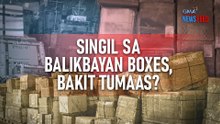 Singil sa balikbayan boxes, bakit tumaas? | GMA Integrated Newsfeed