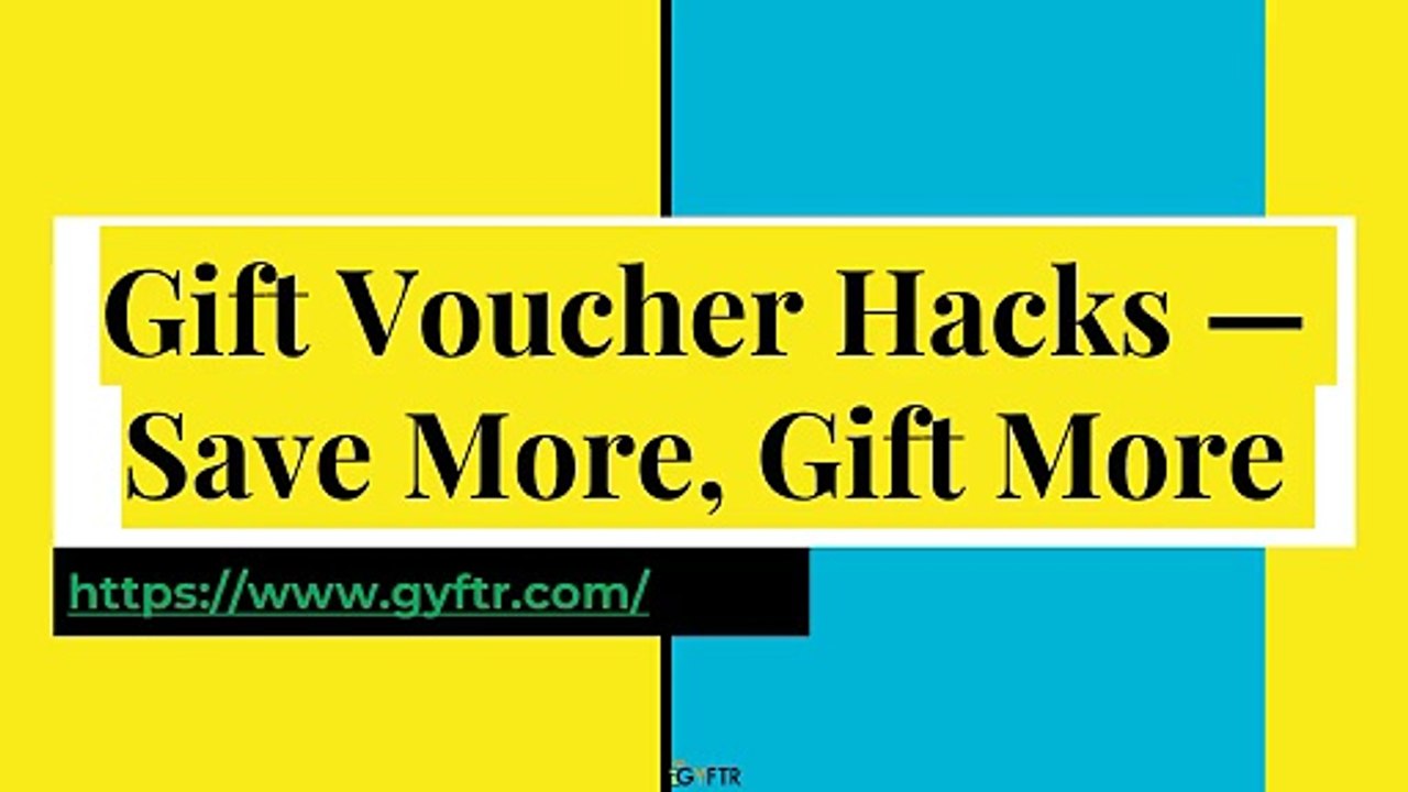 Gift Voucher Hacks — Save More, Gift More