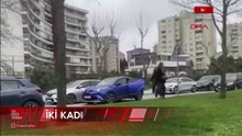 Pendik'te trafik tartışmasında iki kadın saç saça kavga etti