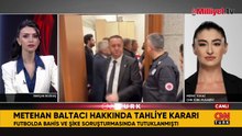 'Futbolda bahis' davasında Metehan Baltacı tahliye edildi