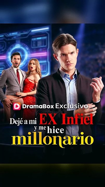 Dejé A Mi Ex Infiel Y Me Hice Millonario (Español) - FULL #ShortDrama