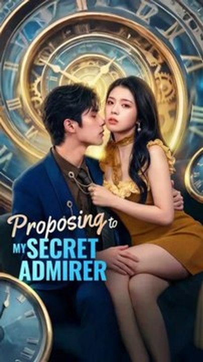 proposing to my secret admirer chinese drama