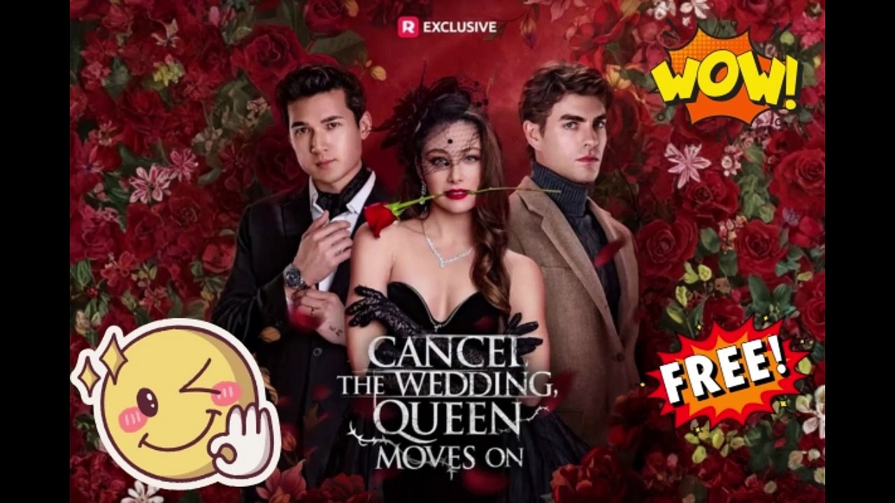 Hot 📸 Cancel the Wedding Queen Moves On ReelShort Dailymotion Movie - Free Episodes