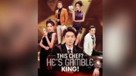 (Dubbed) This Chef He's Gamble King!
