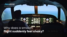 Why does a smooth flight suddenly feel shaky