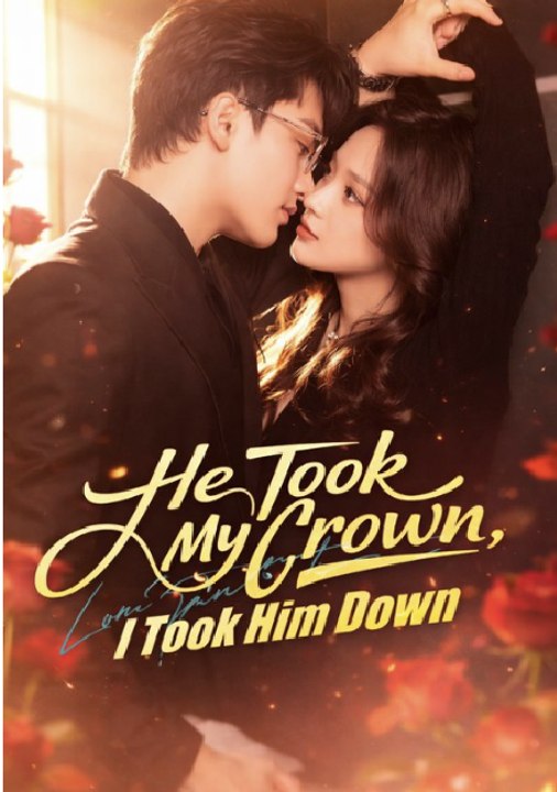 He Took My Crown, I Took Him Down- Drama Movie English sub