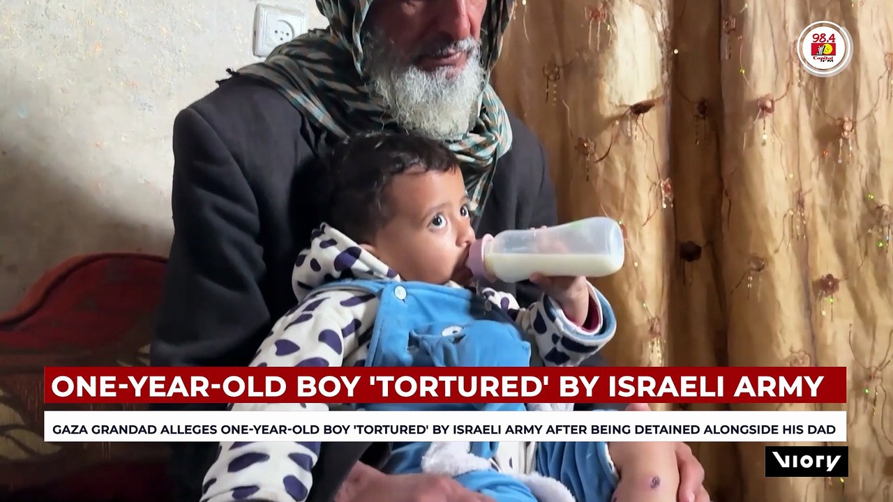 Gaza grandad alleges one-year-old boy 'tortured' by Israeli army after being detained alongside his dad