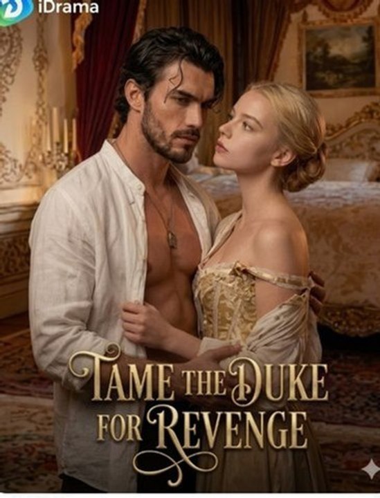 Tame the Duke for Revenge - AI Full Movie English Sub IDRAMA