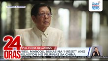 Pres. Marcos, bukas na 'i-reset' ang relasyon ng Pilipinas sa China | 24 Oras