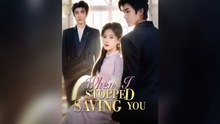 When I Stopped Saving You | Full Movie | Engsub | Mega Short Drama