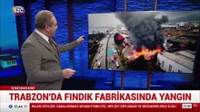 Trabzon'da fındık fabrikasında yangın!