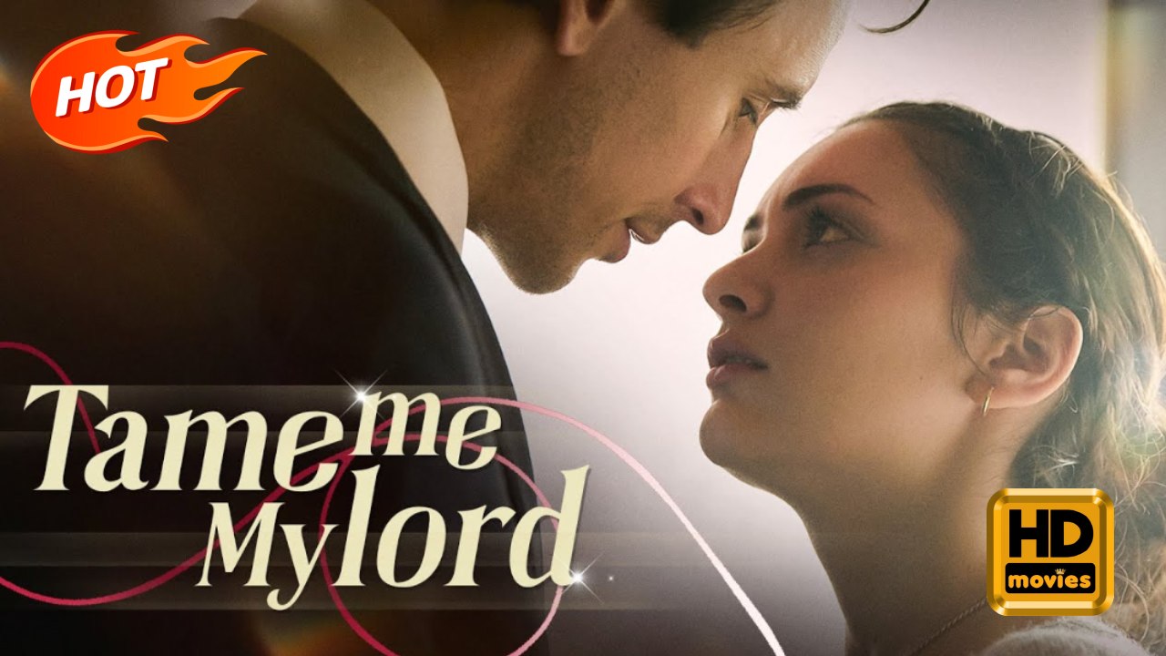 Tame Me,My Lord | Full Movie HD - Love at First Sight Female Romance Toxic Romance Modern Possessive North America Contemporary All Ages Mansion Banquet Heartfelt Sentimental Father-and-Son Hidden Feelings Love-Hate Meet Again Sabotaging Hooking-up Misund