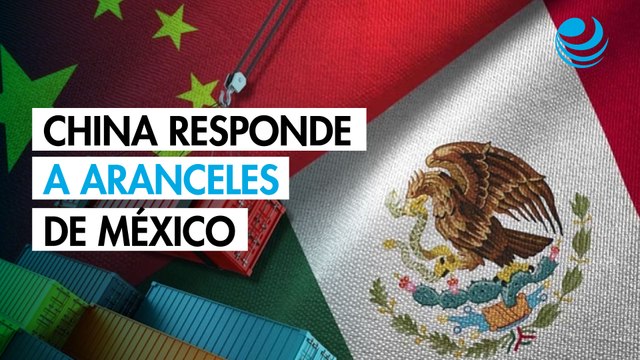 China dice que tiene derecho a tomar medidas de represalia contra el aumento de aranceles de México