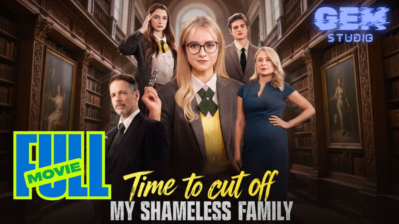 [HOT 2026] Time To Cut Off My Shameless Family #dramabox | GEM GEM
