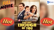 Can't Get Enough of You Full Movie - Video Dailymotion