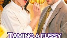 Taming a fussy billionaire My Chef Bride - FULL Reelshort