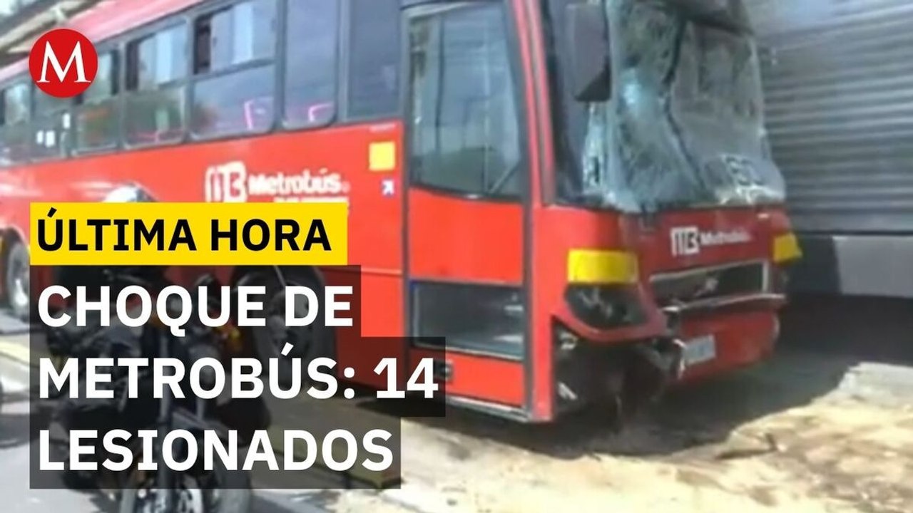 Choque de Metrobuses en la GAM: 14 lesionados tras falla mecánica