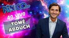 TOMÉ ABDUCH AO VIVO | PÂNICO - 25/03/26