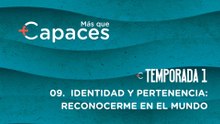 09 IDENTIDAD Y PERTENENCIA: RECONOCERME EN EL MUNDO