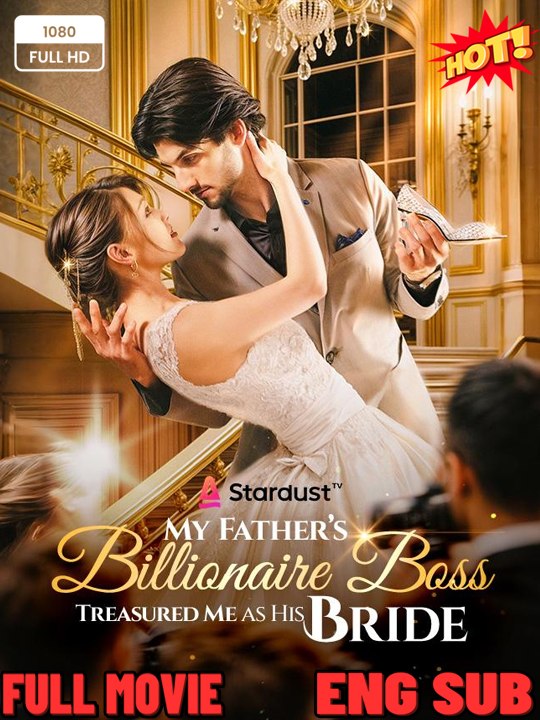 My Father's Billionaire Boss Treasured Me As His Bride