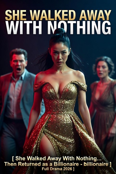 💰 She Walked Away With Nothing… Then Returned as a Billionaire - Full Drama 2026