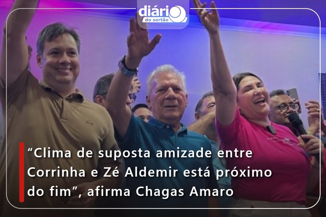 “Clima de suposta amizade entre Corrinha e Zé Aldemir está próximo do fim”, afirma Chagas Amaro